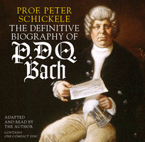 The Definitive Biography of P.D.Q. Bach