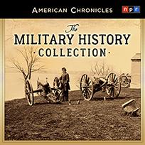 NPR American Chronicles: The Military History Collection