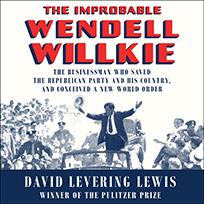 The Improbable Wendell Willkie