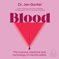 Blood: The Science, Medicine, and Mythology of Menstruation