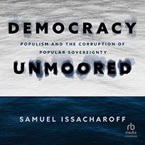 Democracy Unmoored
