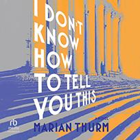 I Don't Know How to Tell You This