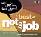 Wait Wait . . . Don't Tell Me! The Best of "Not My Job"
