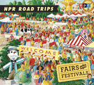 NPR Road Trips: Fairs and Festivals