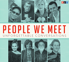  People We Meet: Unforgettable Conversations