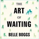 The Art of Waiting