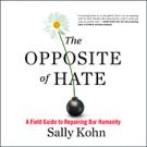The Opposite of Hate