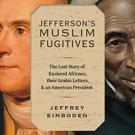 Jefferson’s Muslim Fugitives