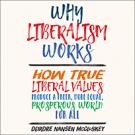 Why Liberalism Works