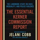 The Essential Kerner Commission Report