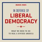 In Defense of Liberal Democracy