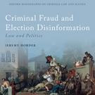 Criminal Fraud and Election Disinformation