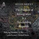 The Problem of Immigration in a Slaveholding Republic