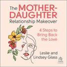 The Mother-Daughter Relationship Makeover