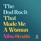 The Dad Rock That Made Me A Woman