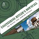 Engineering Hitler's Downfall