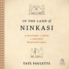 In the Land of Ninkasi