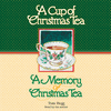 A Cup of Christmas Tea and A Memory of Christmas Tea