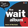 The Wait Album